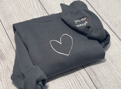 You Are Enough Embroidered sweatshirts;  embroidered cuff  sweatshirt; you are enough shirts; Embroidery design crewneck - MrEmbroideryGifts